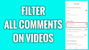 How To Filter All Comments On TikTok Videos