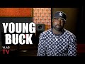 Young Buck: I've Been Poked by My Karma, 50 Cent Hasn't Been Poked Yet (Part 34)