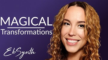 Magical Transformations #ebsynth