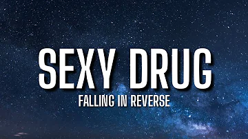 Falling In Reverse - Sexy Drug (Lyrics) | Sexy girl come and lay with me [TikTok Song]