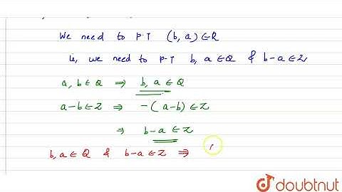 "Let `R` be `a`.relation from `Q` to `Q` defined by `R={(a, b): a, b in | Class 11 Maths | Doubtnut