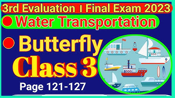 Class 3 English। Class 3 Water Transportation।3rd Evaluation 2023। Class 3 Butterfly Page-121-127