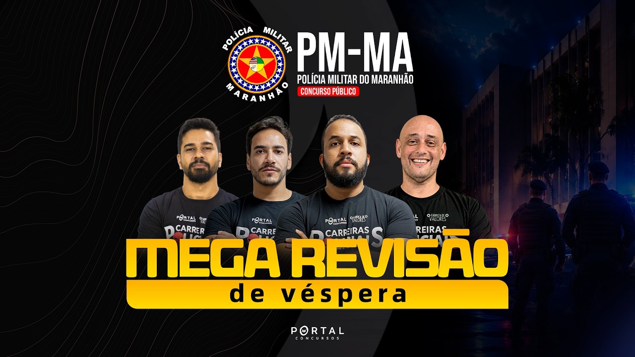 CONCURSO PM/MA | MEGA REVISÃO DE VÉSPERA