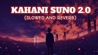 Kahani Suno 2.0 Lofi Slowed song | AK LOFI 2.0 #virallofi