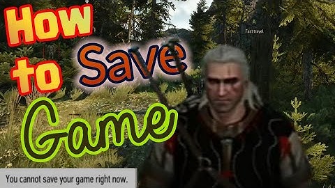 The Witcher 3 How to save your game