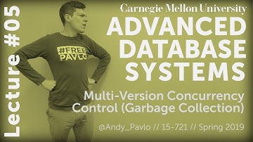 CMU Advanced Database Systems - 05 MVCC Garbage Collection (Spring 2019)