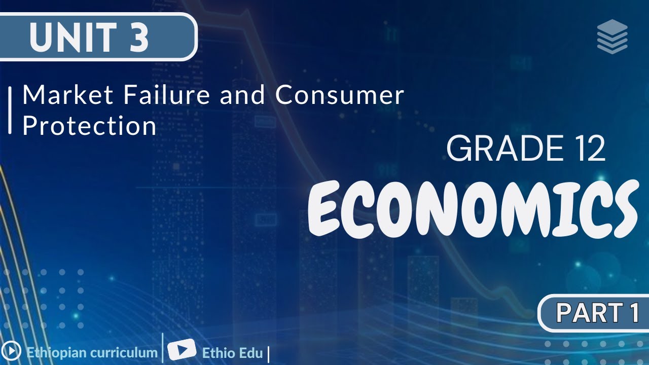 Grade 12 Economics Unit 3 _ Market Failure and Consumer Protection | part 1 