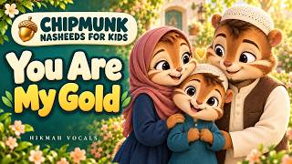 You Are My Gold (Vocals Only) - Chipmunk Nasheeds for Kids