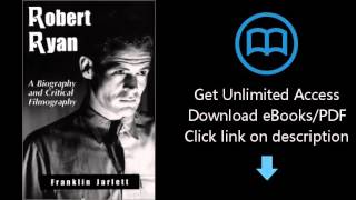 Celebrity Robert Ryan: A Biography and Critical Filmography Profile