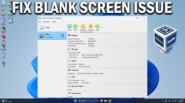 How To Fix VirtualBox Blank or Black Screen Issue - Easy Fix