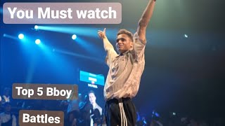 || Top 5 Bboy Battles YOU MUST WATCH || Top 5 Breakdance Battles || Best Bboy Battles Ever || .