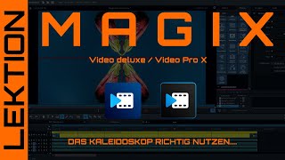 MAGIX Video - Das Kaleidoskop richtig nutzen plus Tipps
