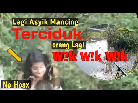 Lagi Ayik Mancing Kepergok Orang Lagi W3sum,W?k W!k Mu Bikin Aku Zonk,