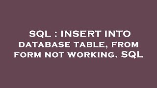 SQL : INSERT INTO database table, from form not working. SQL