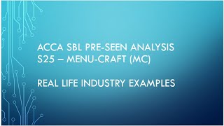ACCA SBL preseen analysis Sep 2025 - Menu-Craft - Real life industry examples