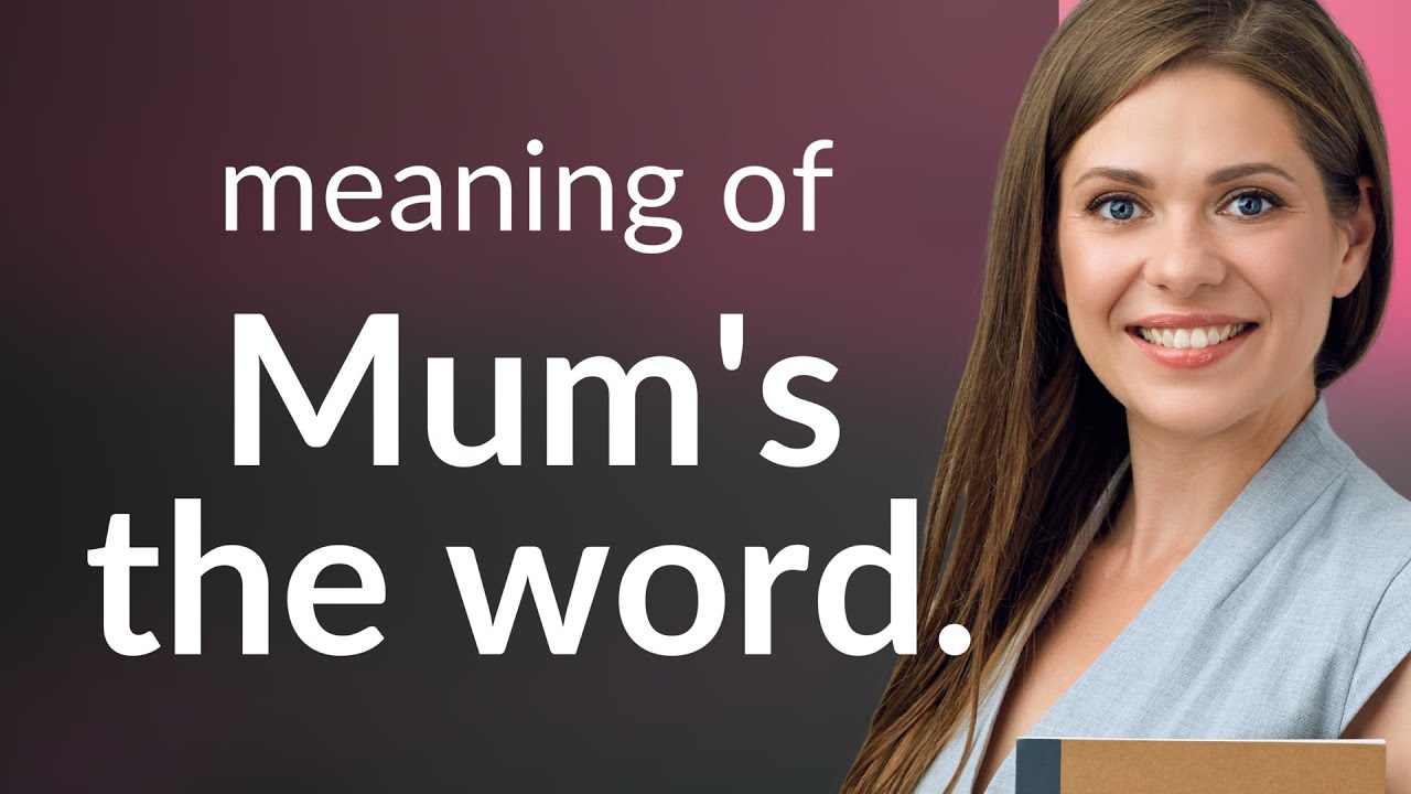 Understanding the Phrase "Mum's the Word": A Guide for English Learners