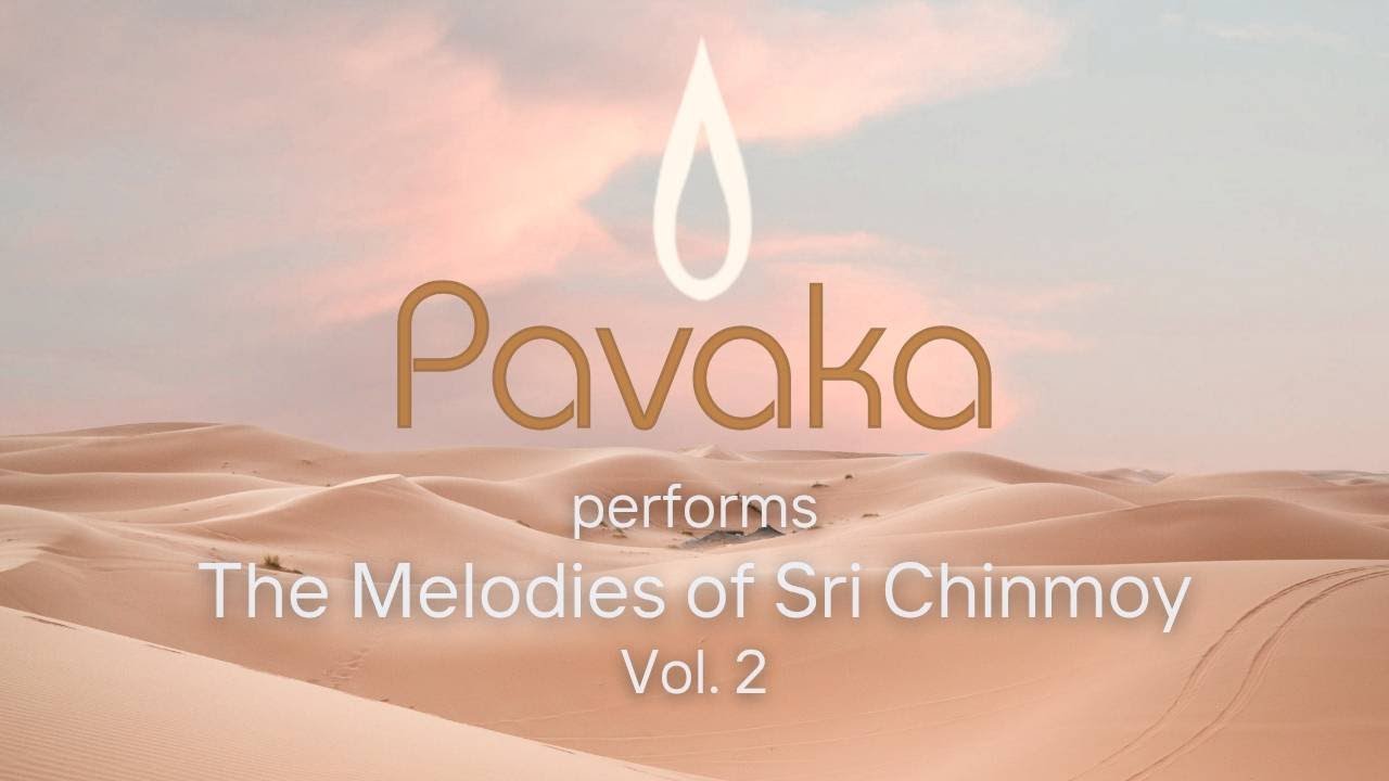 Pavaka - The Melodies of Sri Chinmoy Vol.2.| Sri Chinmoy | Spiritual music | Meditation music