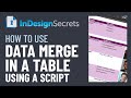 InDesign How-To: Use Data Merge in a Table Using a Script (Video Tutorial)