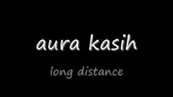 long distance by aura kasih ( lirik )  - Durasi: 4:31. 