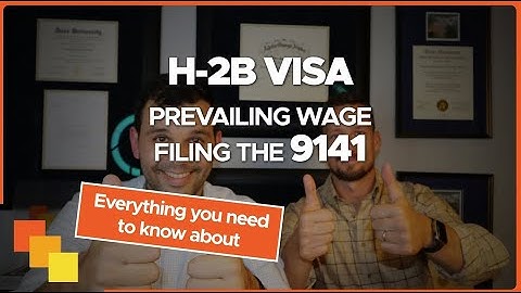 H 2B Visa Process  Step 1   Prevailing Wage Determination, Everything you Need to Know About