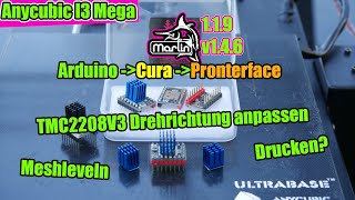 Anycubic I3 Mega: Marlin 1.1.9 Firmware bearbeiten für die TMC2208 V3, Cura, Pronterface [Tutorial]