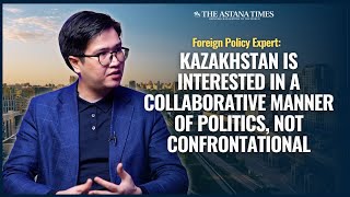 Kazakhstan’s Multi-Identity Foreign Policy: Path to Win-Win Relationships