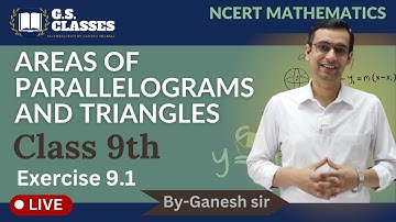 CLASS 9 | EX.- 9.1 | AREAS OF PARALLELOGRAMS AND TRIANGLES | NCERT | NCERT Solutions 2025