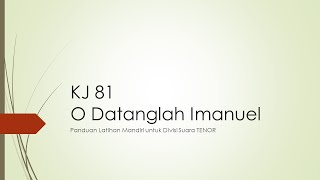Download Lagu KJ 081 - O Datanglah Imanuel (TENOR) MP3