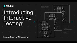 Introducing Interactive Testing: Lead a Team of AI Hackers with Tenzai