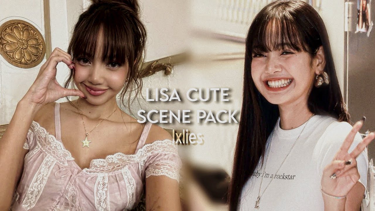 LISA SCENE PACK CUTE 4K 