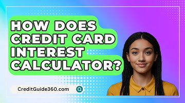 How Does Credit Card Interest Calculator? - CreditGuide360.com