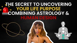 How To Cultivate Life Purpose By Combining Human Design, Astrology, and Somatic Practicing