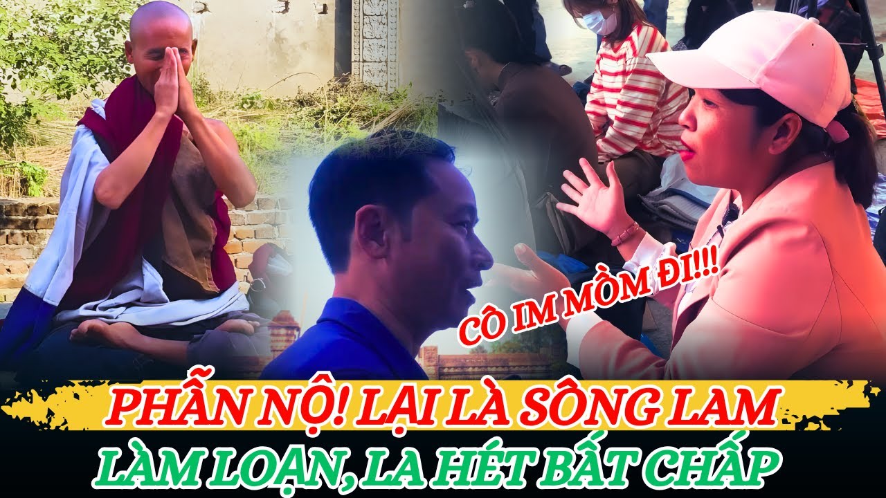 PHẪN NỘ! Lại là Sông Lam làm loạn, la hét BẤT CHẤP trước mặt Sư Minh Tuệ, N11 la lớn: 