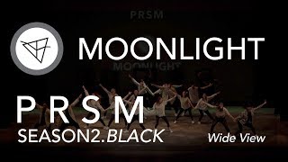 Moonlight | PRSM Season 2 Finale Showcase [WIDE VIEW]