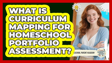 What Is Curriculum Mapping For Homeschool Portfolio Assessment? - Homeschool Parent Academy