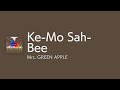[Lyrics] Ke-Mo Sah-Bee - Off Main Vocal / Mrs. GREEN APPLE