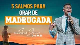 5 Salmos para orar de Madrugada  Pastor Israel Jimenez