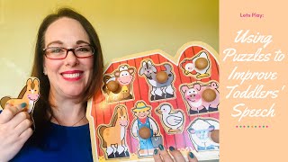 Let's Play: Using Puzzles to Improve Toddler's Communication Skills