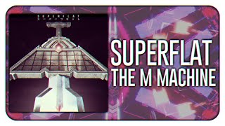 The M Machine - Superflat