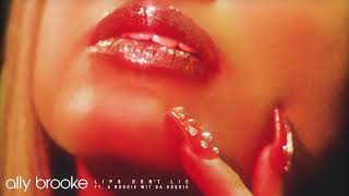 Смотреть клип Ally Brooke - Lips Don'T Lie (Feat. A Boogie Wit Da Hoodie) (Audio)