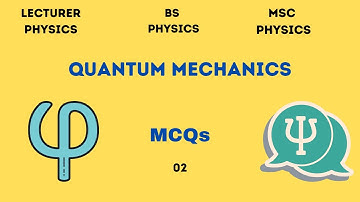 Quantum Mechanics MCQs For Lecturer Physics Subject Specialist|| MCQs on Quantum Mechanics For Msc