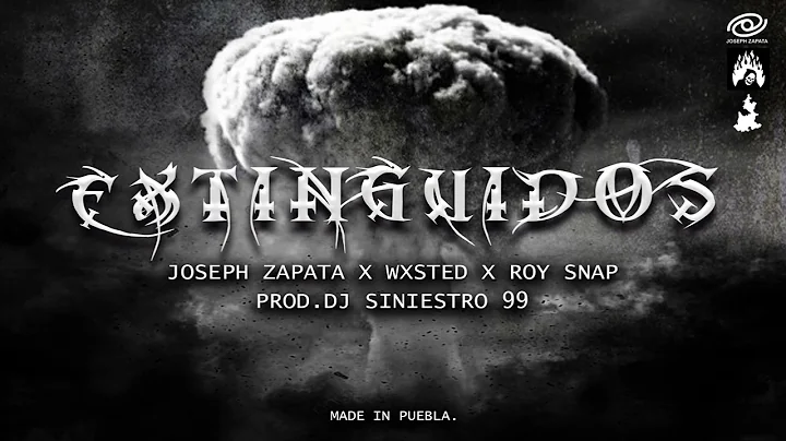 JOSEPH ZAPATA - EXTINGUIDOS (FT. WXSTED & ROY SNAP...