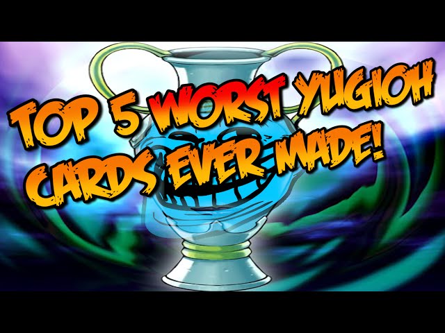 TOP 5 WORST YUGIOH CARDS EVER MADE! - YouTube