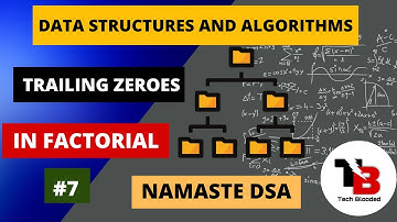 #7 Trailing Number Of Zeroes In Factorial | Leetcode 172 | Data Structures In Hindi | NAMASTE DSA 🔥