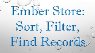 Ember Store: Sort, Filter, Find Records
