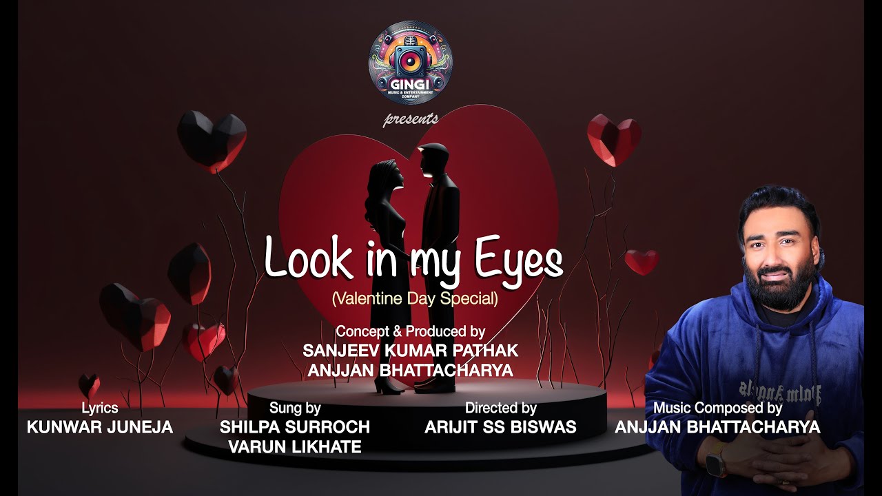 Look In My Eyes || Anjjan Bhattacharya||Shilpa Surroch||Varun Likhate || Valentine Day special ||
