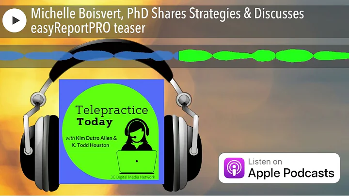 Telepractice Today Clip: Michelle Boisvert, PhD Sh...