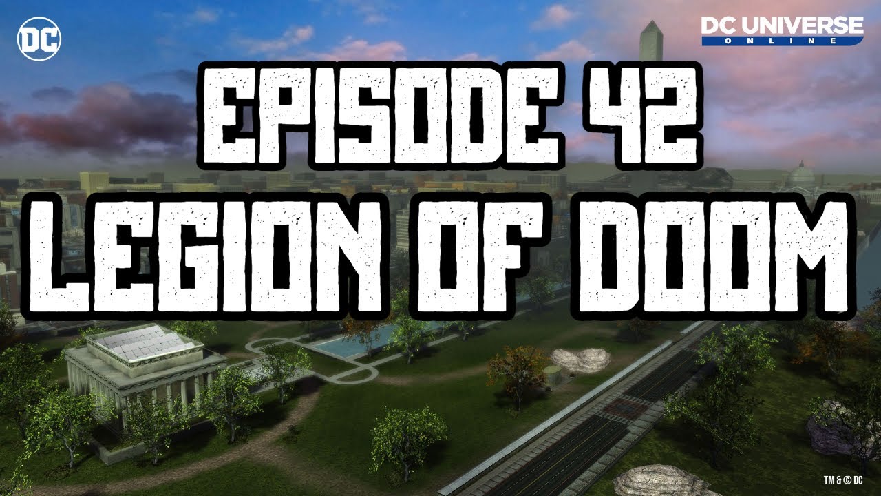 DCUO - Episode 42 : Legion of Doom : Open World : Doomed Washington DC