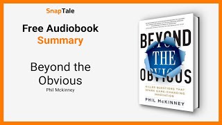 Beyond the Obvious by Phil Mckinney: 10 Minute Summary Wealth