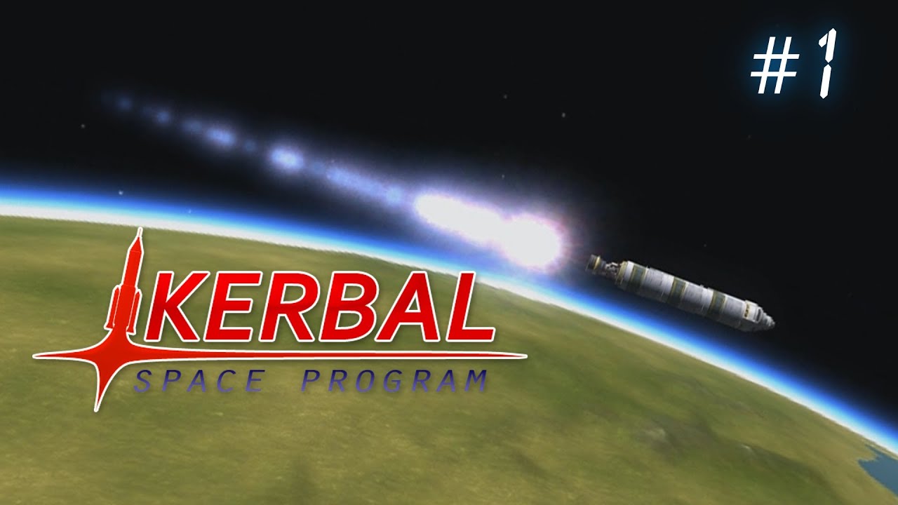Kerbal Space Program Ep1 - The Basics of Rocketry - Kerbal Space Program Ep1 - The Basics of Rocketry
